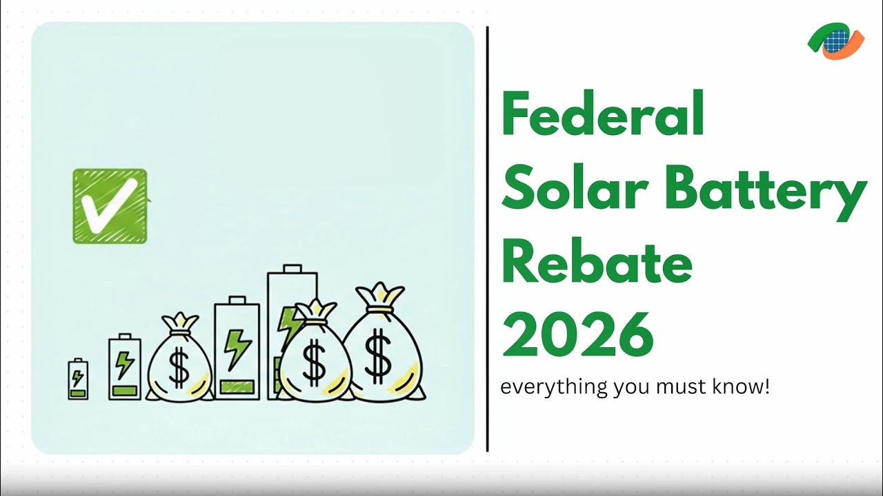 Updated Federal Solar Battery Rebate 2026 | Let's see what is changed!