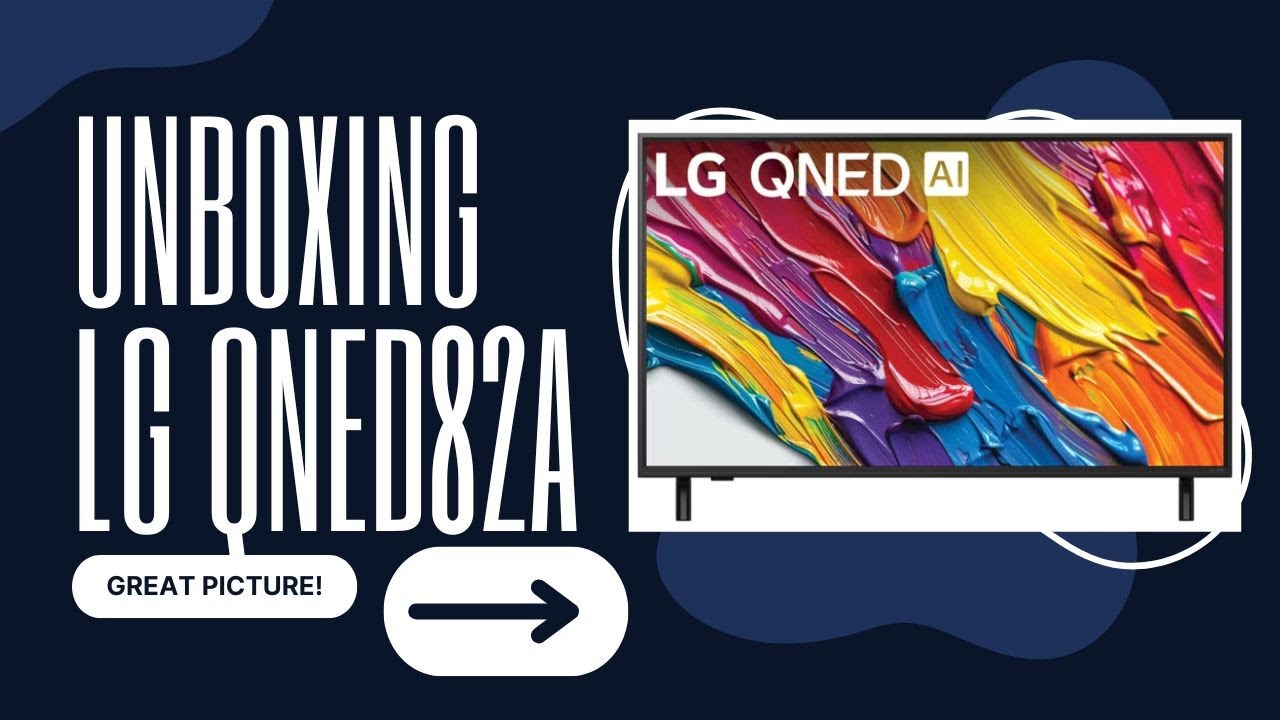 Распаковываем телевизор LG QNED82A — потрясающее качество изображения в формате 4K!