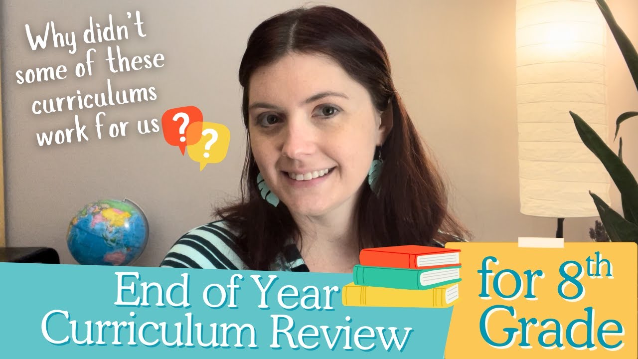 END OF YEAR 8TH GRADE HOMESCHOOL CURRICULUM REVIEW