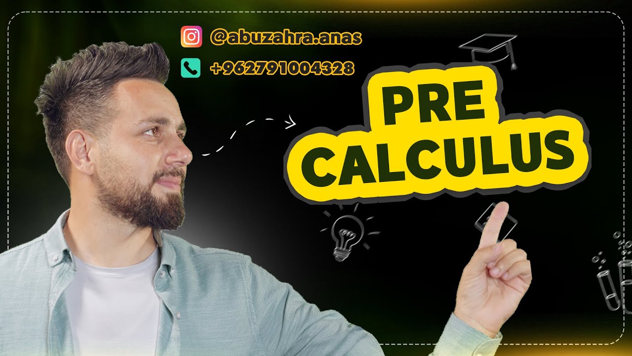 Pre Calculus شرح كالكولس تأسيس | Anas Abu Zahra