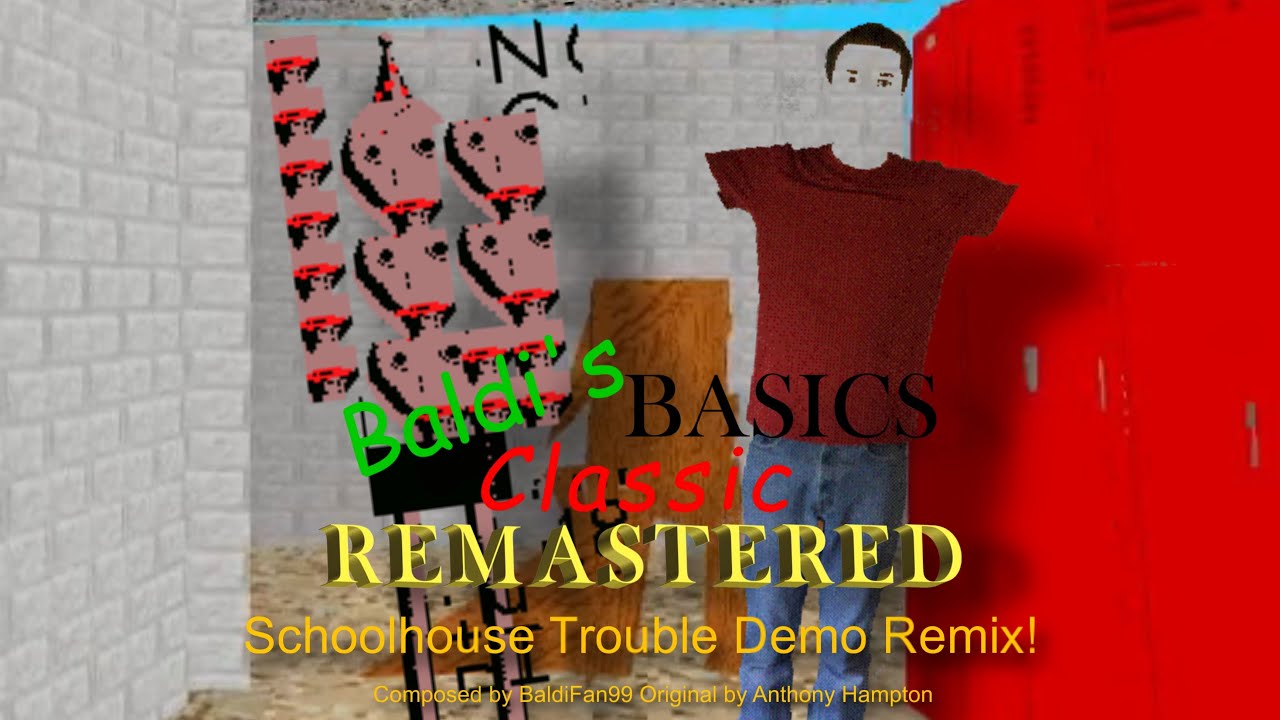 Baldi&rsquo;s Basics Classic Remastered: Schoolhouse Trouble Demo Remix!