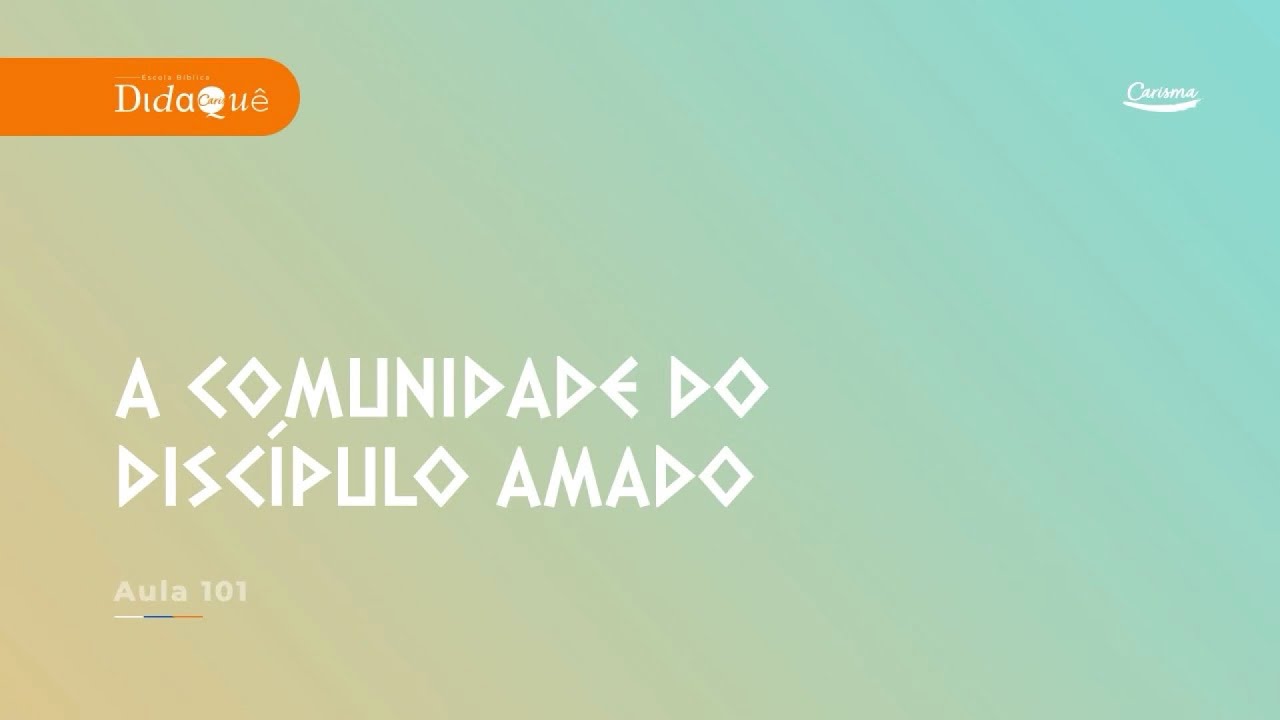 DIDAQU&Ecirc; | AULA 101 | A Comunidade do disc&iacute;pulo Amado | An&eacute;sio Rodrigues