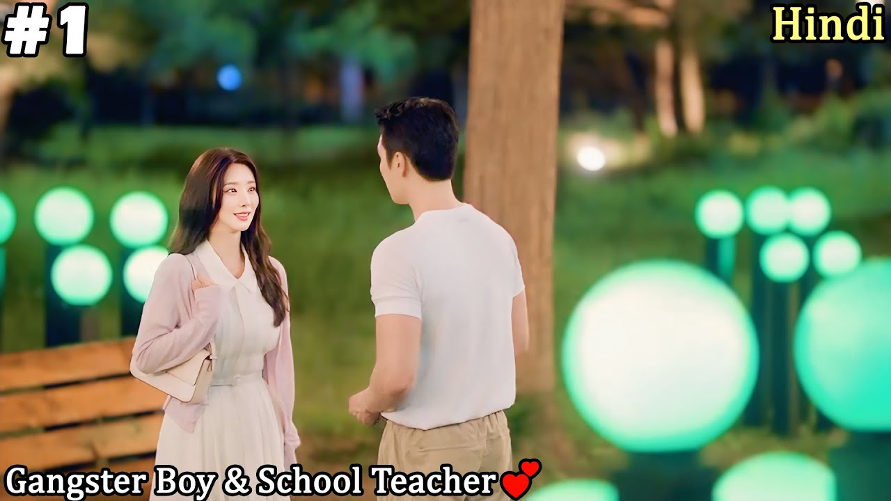 (1) A Gangster Boy And School Teacher Chemistry || Spring Fever Ep-1 Explained In Hindi
