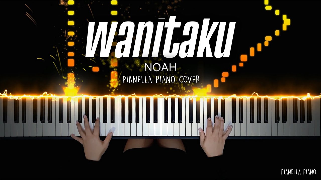 NOAH - Wanitaku | Piano Cover by Jova Musique - Pianella Piano