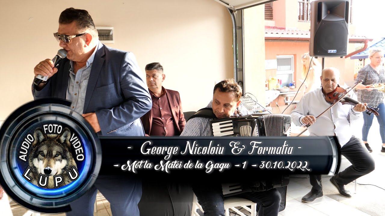 George Nicoloiu & Formatia -  Mot la Matei de la Gagu  - 1  - 30.10.2022