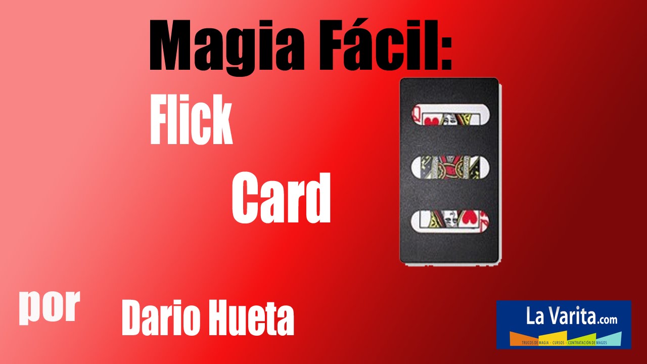 Flick card por Dario Hueta | Magia Fácil | LaVarita.com ✔