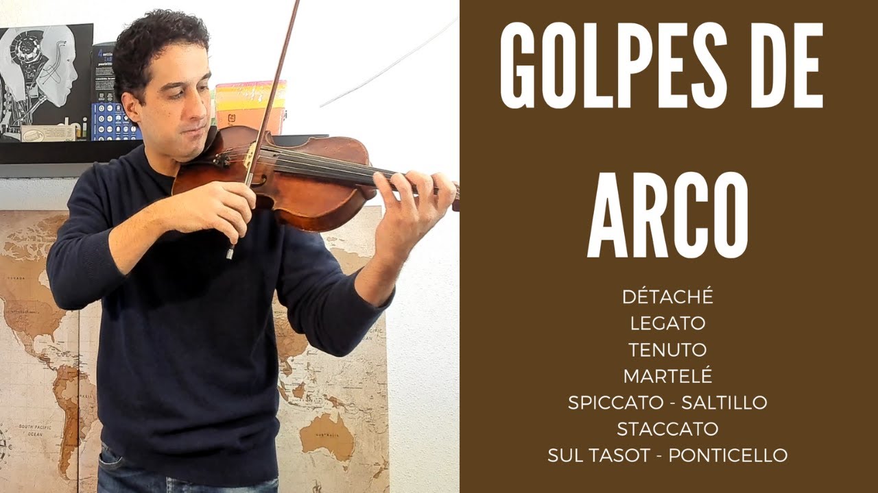 GOLPES DE ARCO:  Détaché, Legato, Tenuto, Martelé, Spiccato, Staccato, Sul tasto, Ponticello