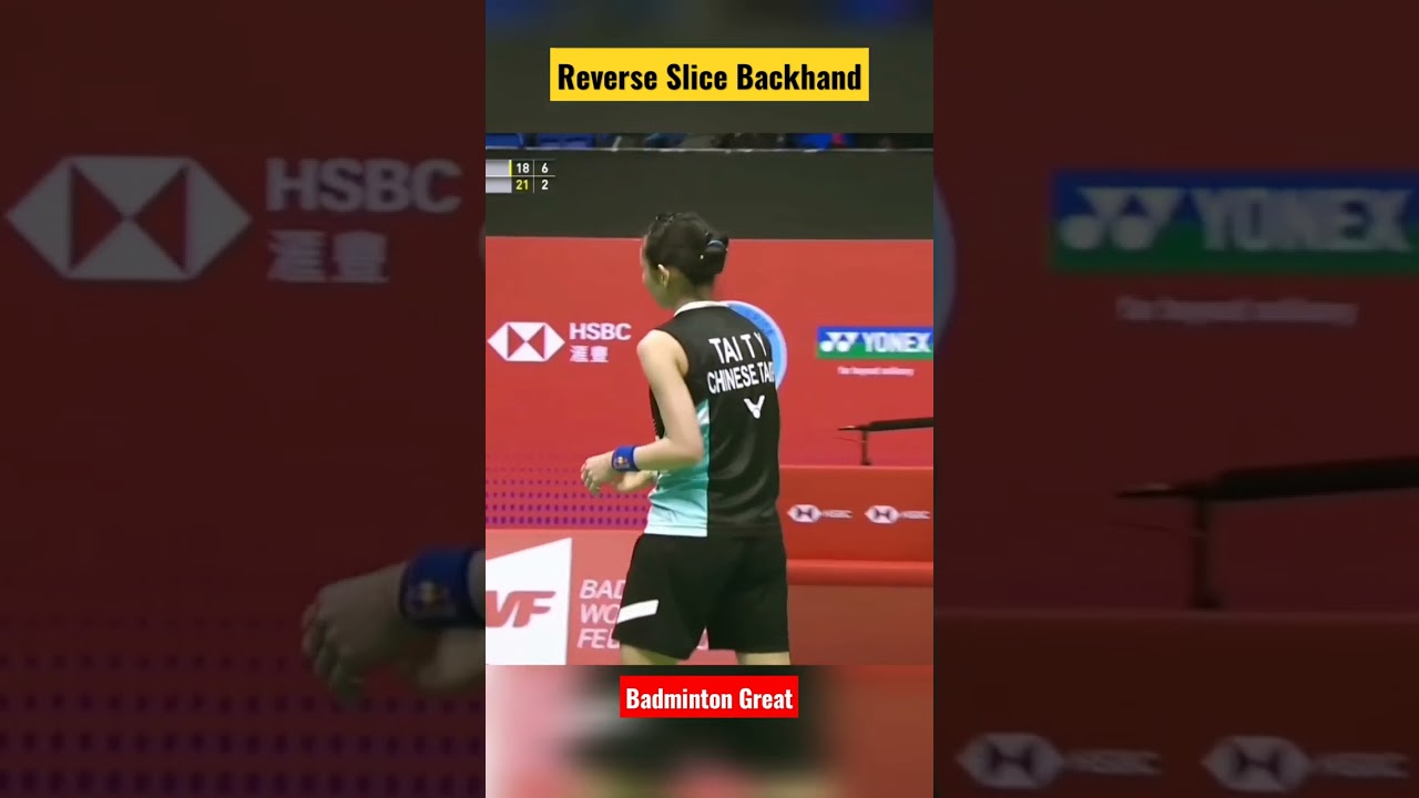 Reverse Slice Backhand Shot from Tai Tzu Ying