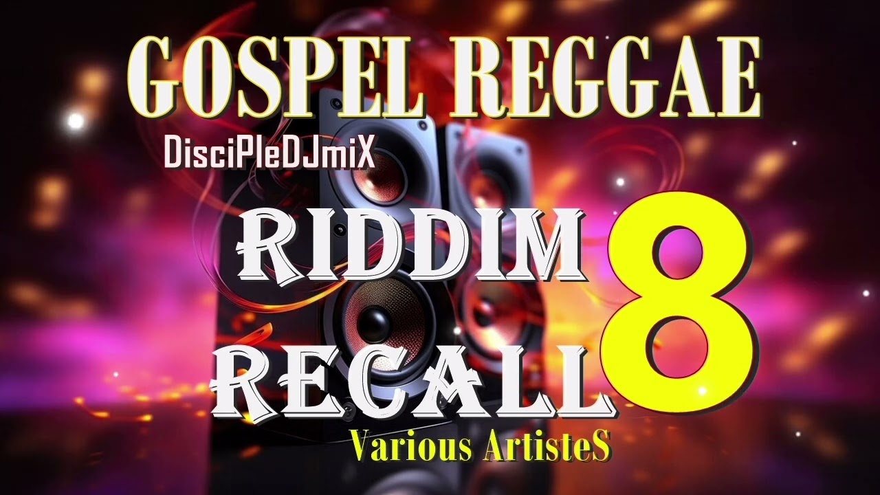 Best of Gospel Reggae | DiscipleDJ Riddim Recall 8 2024
