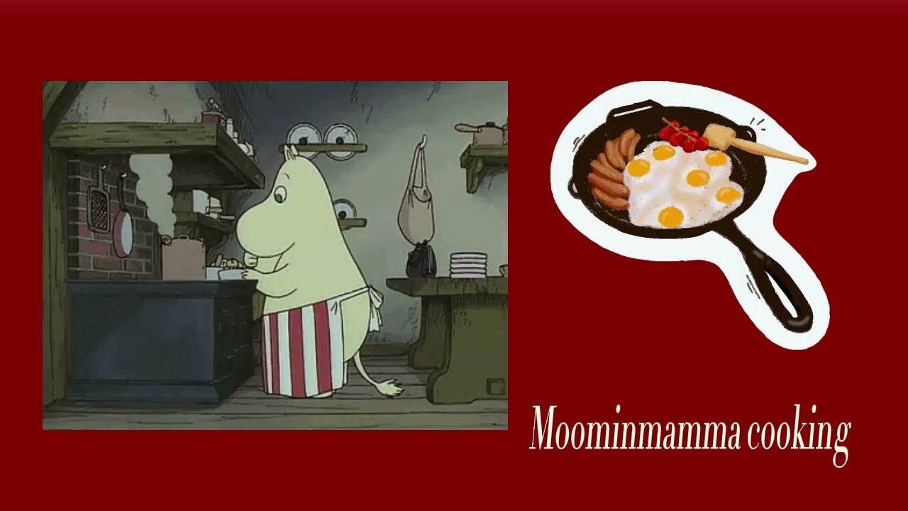 Moominmamma ambiance |nature and cooking sounds