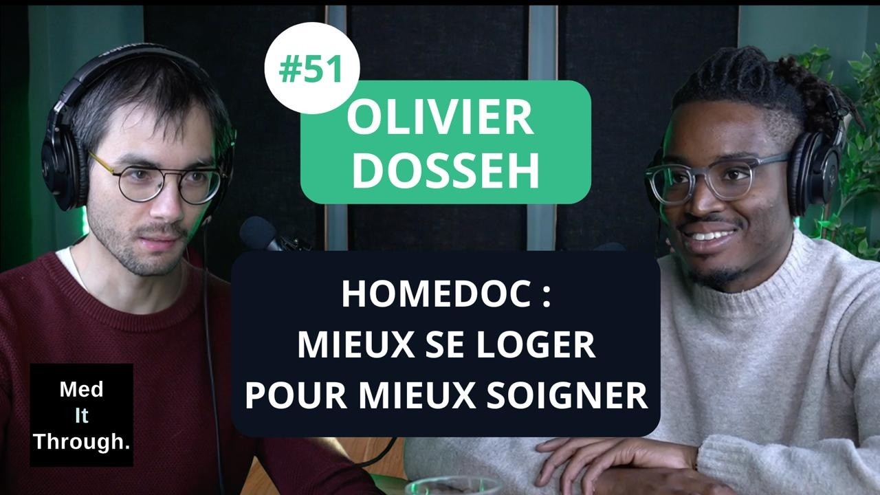 #51 Olivier Dosseh - HomeDoc : Mieux se loger pour mieux soigner - Med It Through Podcast