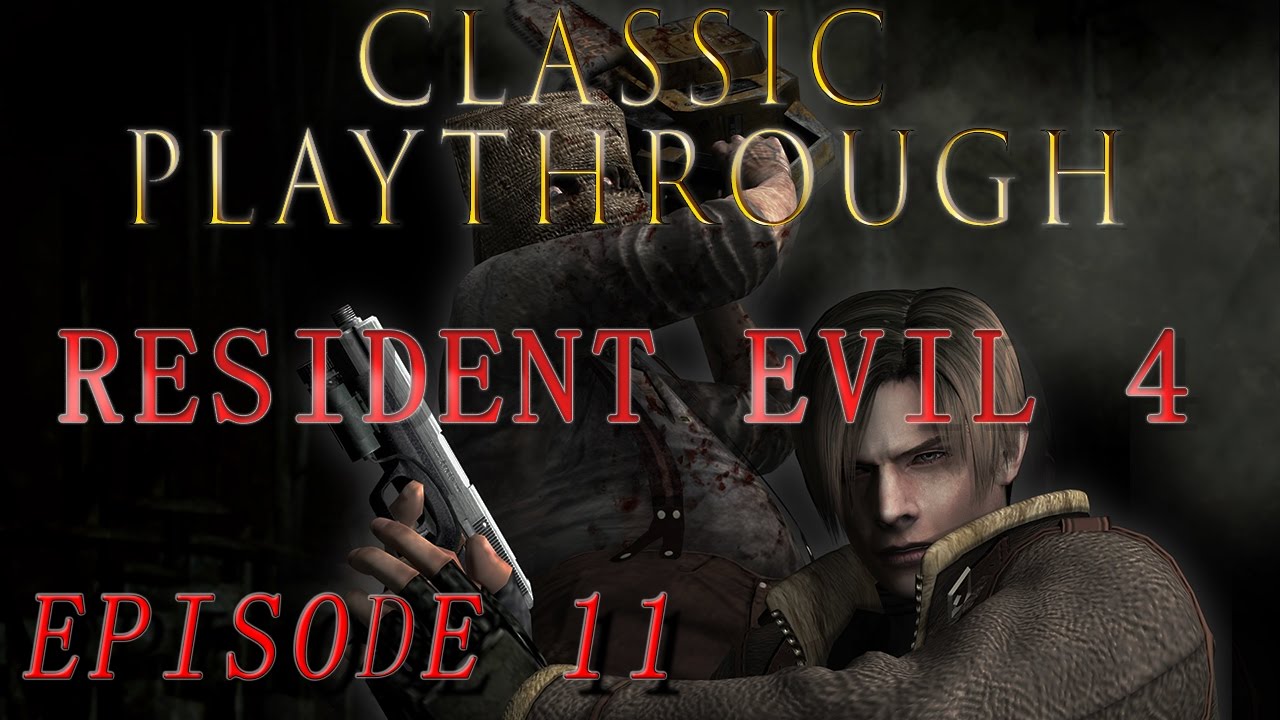 RESIDENT EVIL 4 - Ep.11 : Encore eux ?! - Classic Playthrough [HD60fps] PC FR