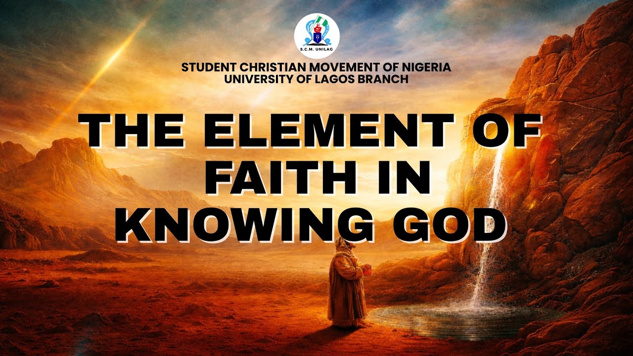 BIBLE STUDY || THE ELEMENT OF FAITH IN KNOWING GOD