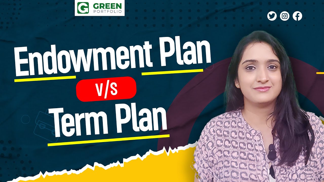 Endowment plan Vs Term Plan | Truths of Endowment Plan