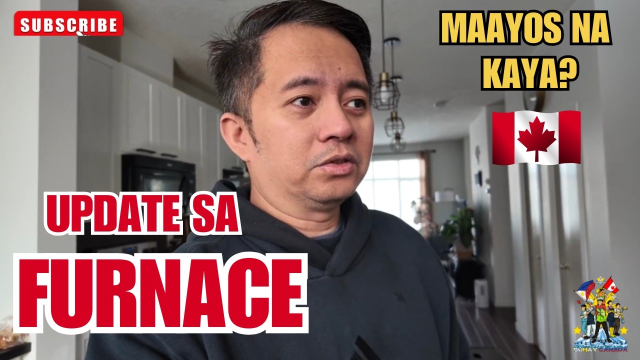 UPDATE SA AMING FURNACE | BUHAY CANADA