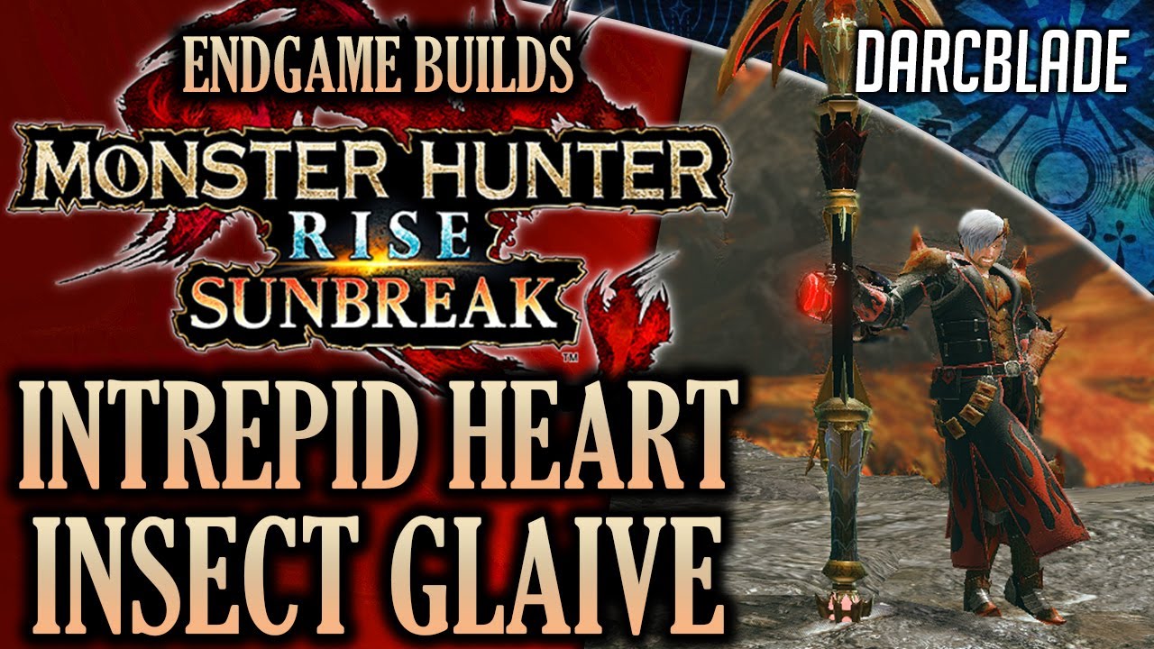 BEST ENDGAME BUILDS : INTREPID HEART INSECT GLAIVE : MHR SUNBREAK