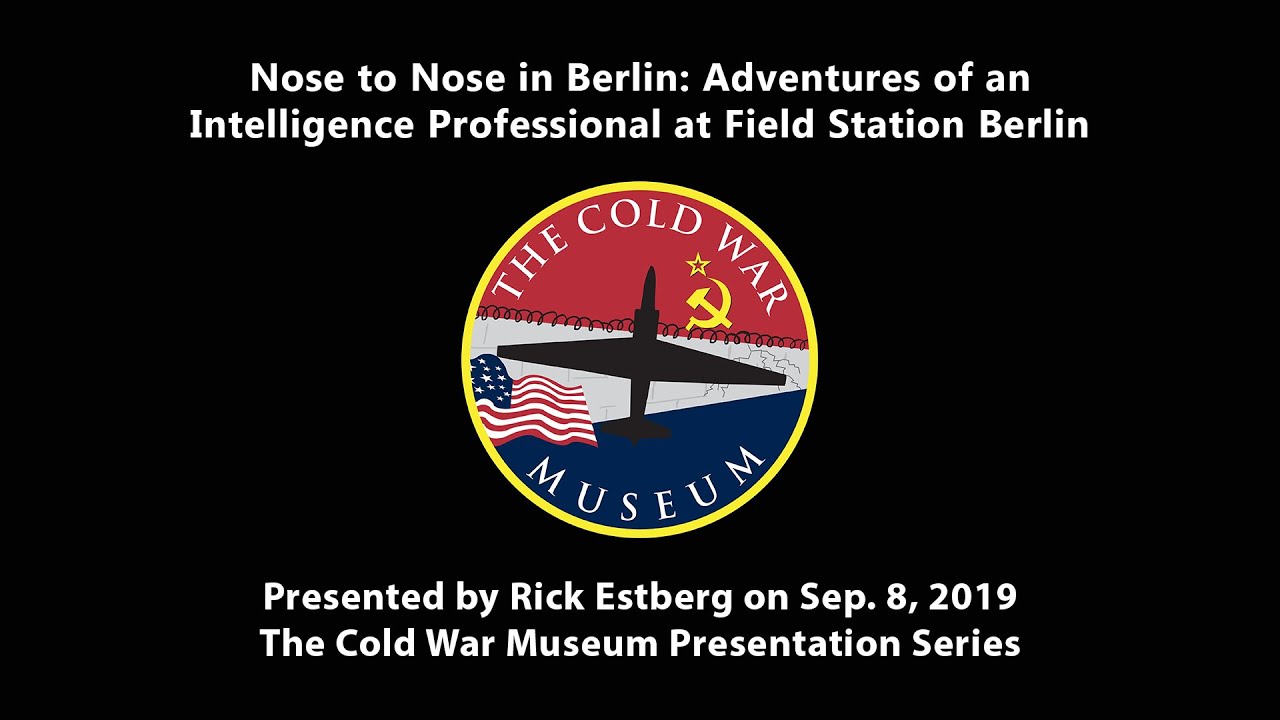 Nose to Nose in Berlin: Adventures of an Intelligence Professional at Field Station Berlin