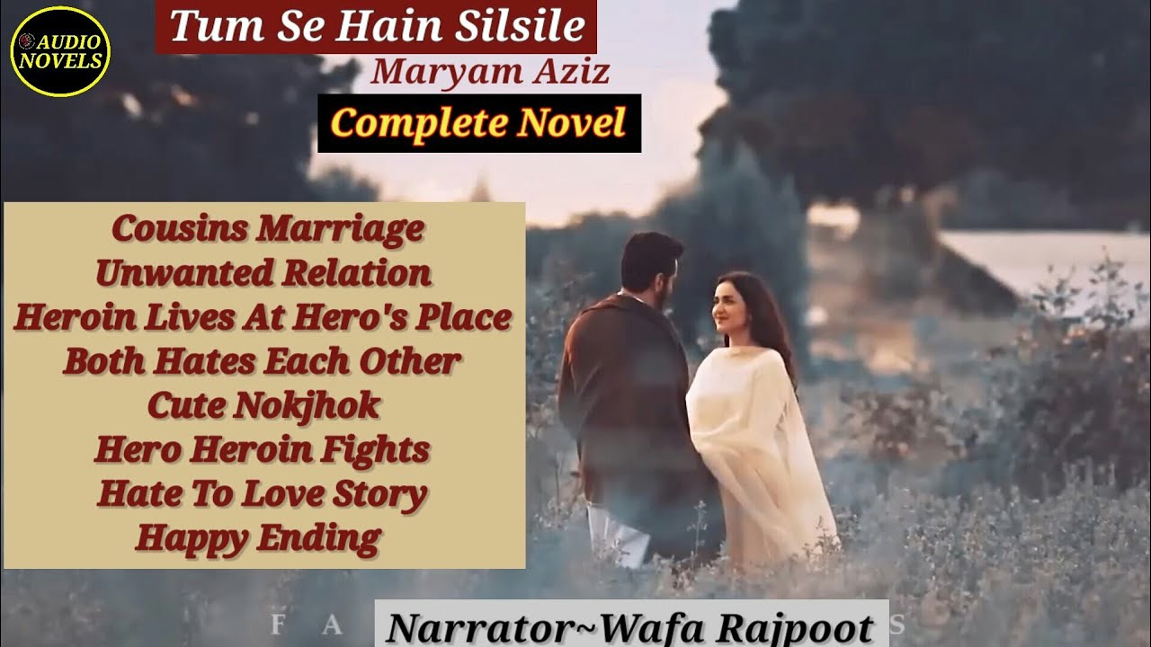 Tum Se Hain Silsile by Maryam Aziz (Complete) Unwanted Relation | Cousins Marriage | Cute Nokjhok