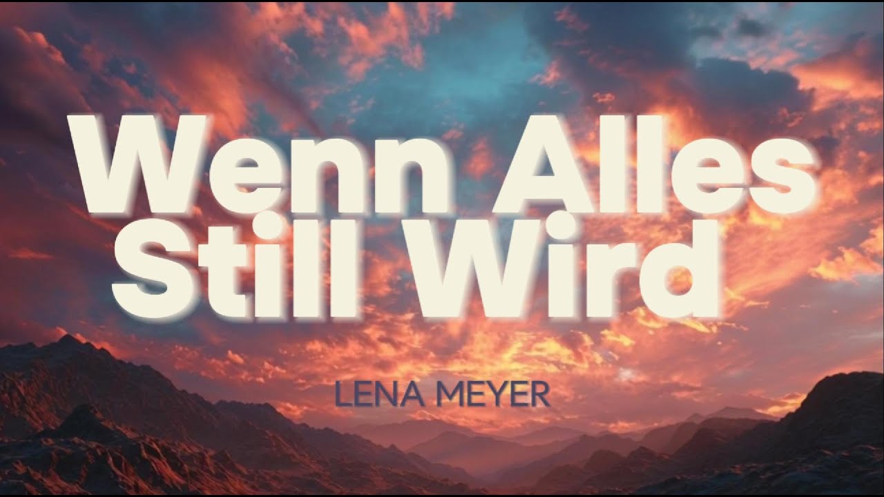 Wenn Alles Still Wird - Lena Meyer
