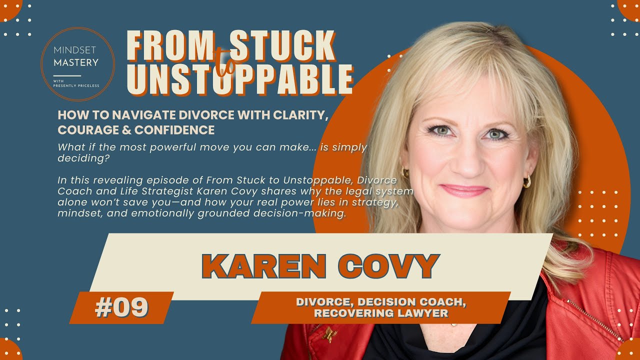 From Stuck to Unstoppable Episode 09: How to Navigate Divorce with Clarity, Courage & Confidence