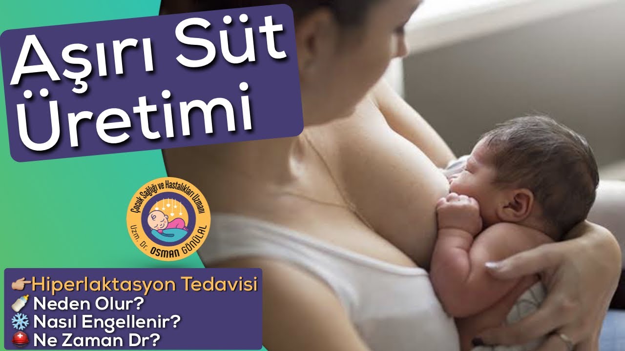 Aşırı Süt Üretimi (Hiperlaktasyon Tedavisi, Meme Reddi, Nedeni...)