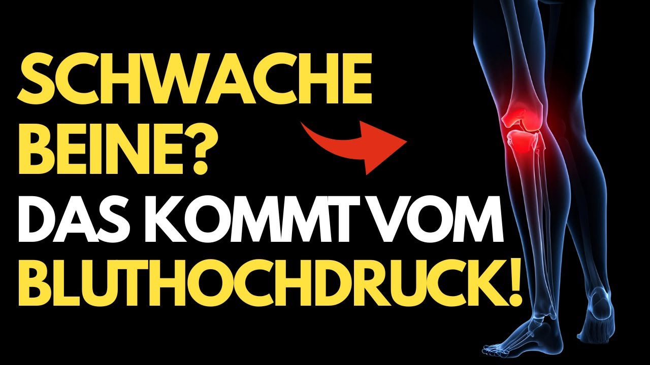 SCHWACHE BEINE? DAS KOMMT VOM BLUTHOCHDRUCK!