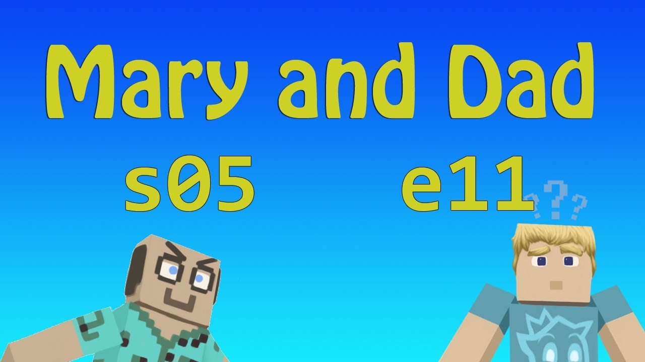 MADMA s05e11 Dad+Ben POV: I've Fallen And I Can't Get Up / Mary and Dad's Minecraft Adventures