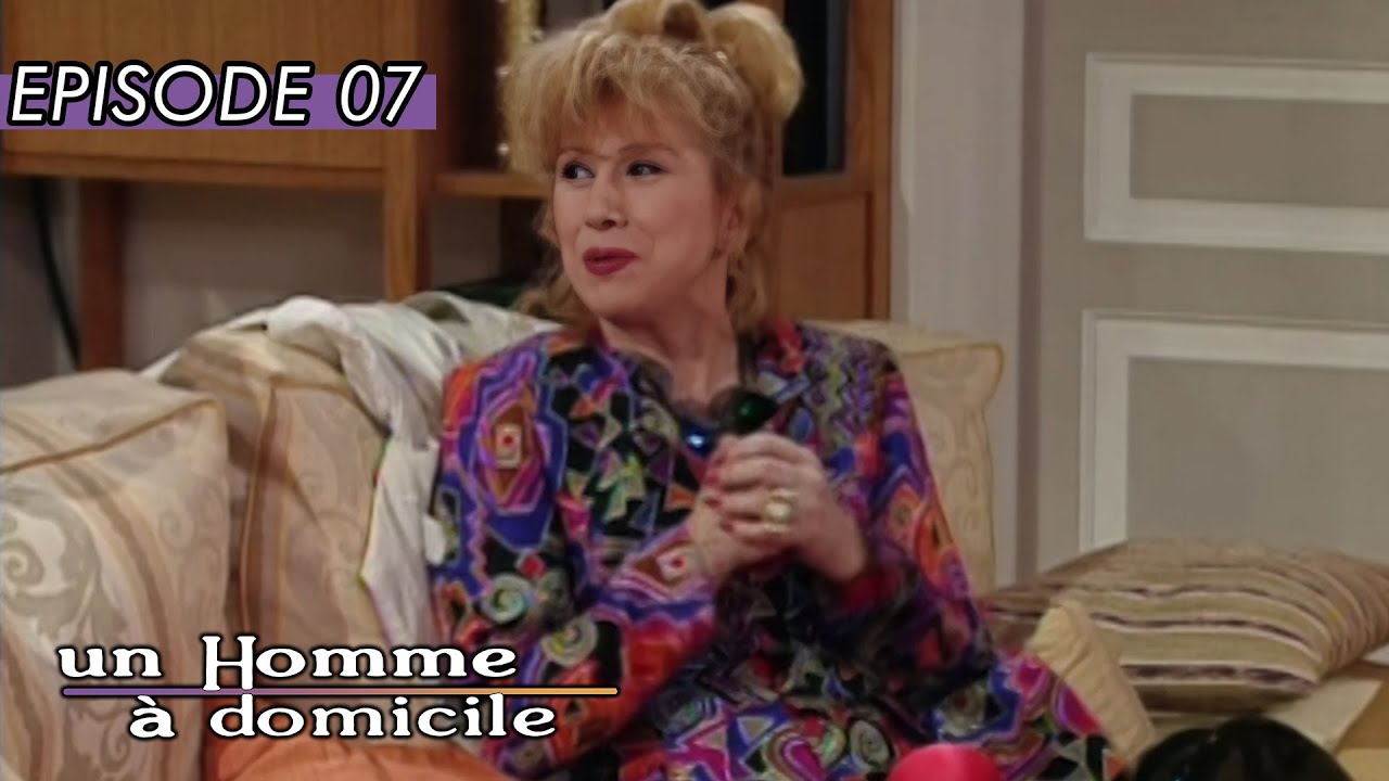 UN HOMME &Agrave; DOMICILE - Une amie tr&egrave;s ch&egrave;re | EPISODE 07