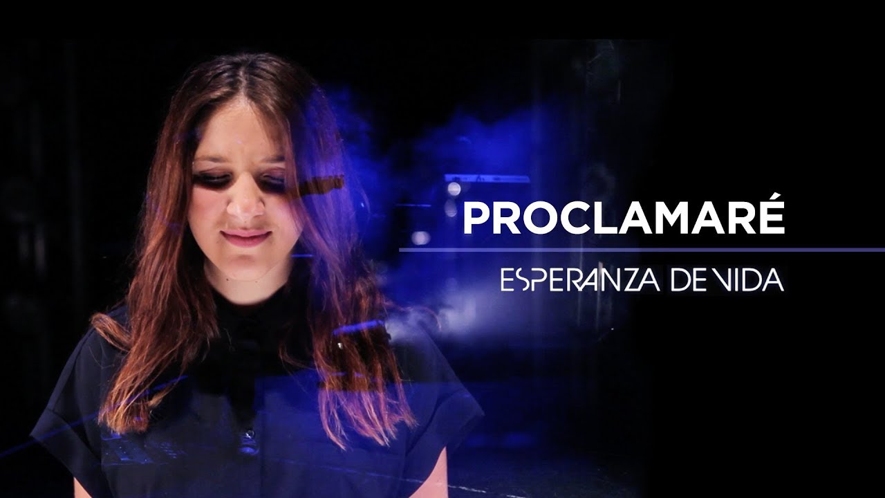Esperanza de Vida – Proclamaré (Videoclip Oficial)