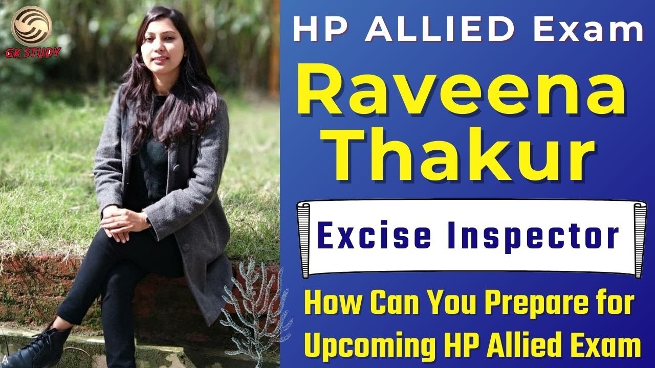 Raveena Thakur || Excise Inspector in 2021 || How to Prepare for Upcoming HP Allied Exam ||