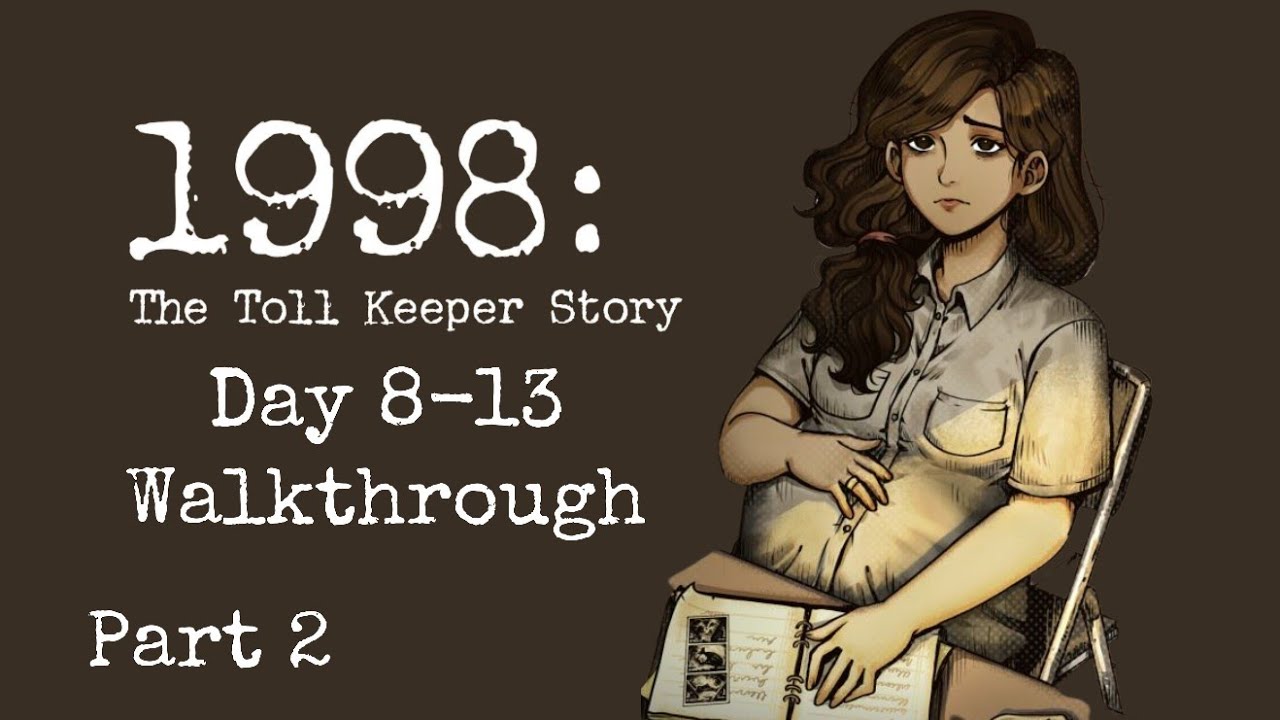 1998: The Toll Keeper Story Walkthrough (Day 8–13) | Part 2 Gameplay