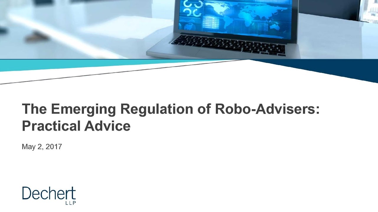 The Emerging Regulation of Robo-Advisers: Practical Advice