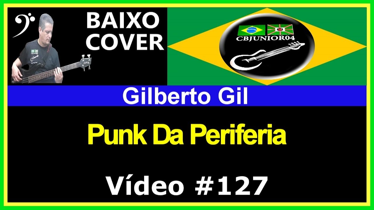 🇧🇷 Gilberto Gil - Punk da Periferia (Baixo Cover) CBJUNIOR04
