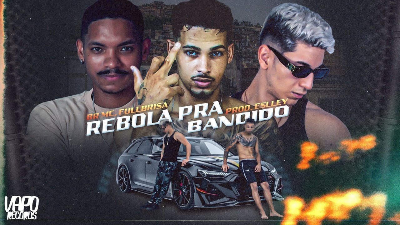 Fullbrisa e BR MC - REBOLA PRA BANDIDO (Prod. Eslley)