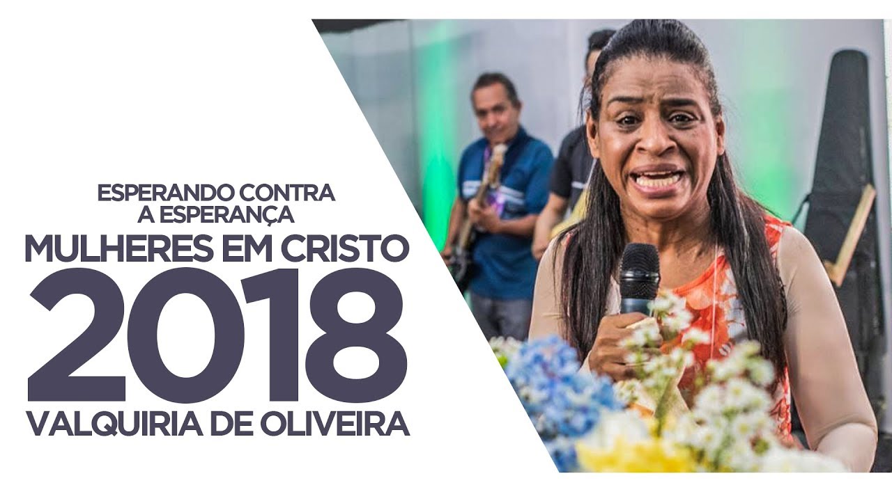 Mulheres em Cristo 2018 I Valquiria de Oliveira