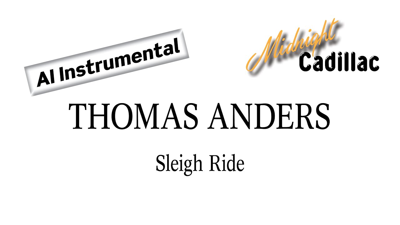 THOMAS ANDERS Sleigh Ride (AI Instrumental)