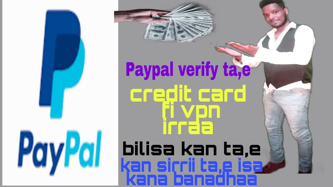 PayPal qulqullina qabu banachuuf  kunoo Karaa salphaa/ How to create verified paypal account