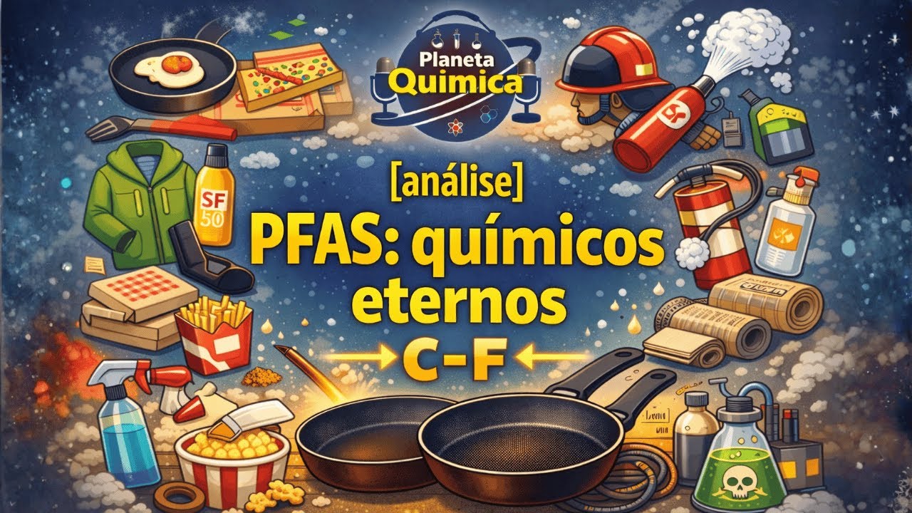 [an&aacute;lise] PFAS - qu&iacute;micos eternos