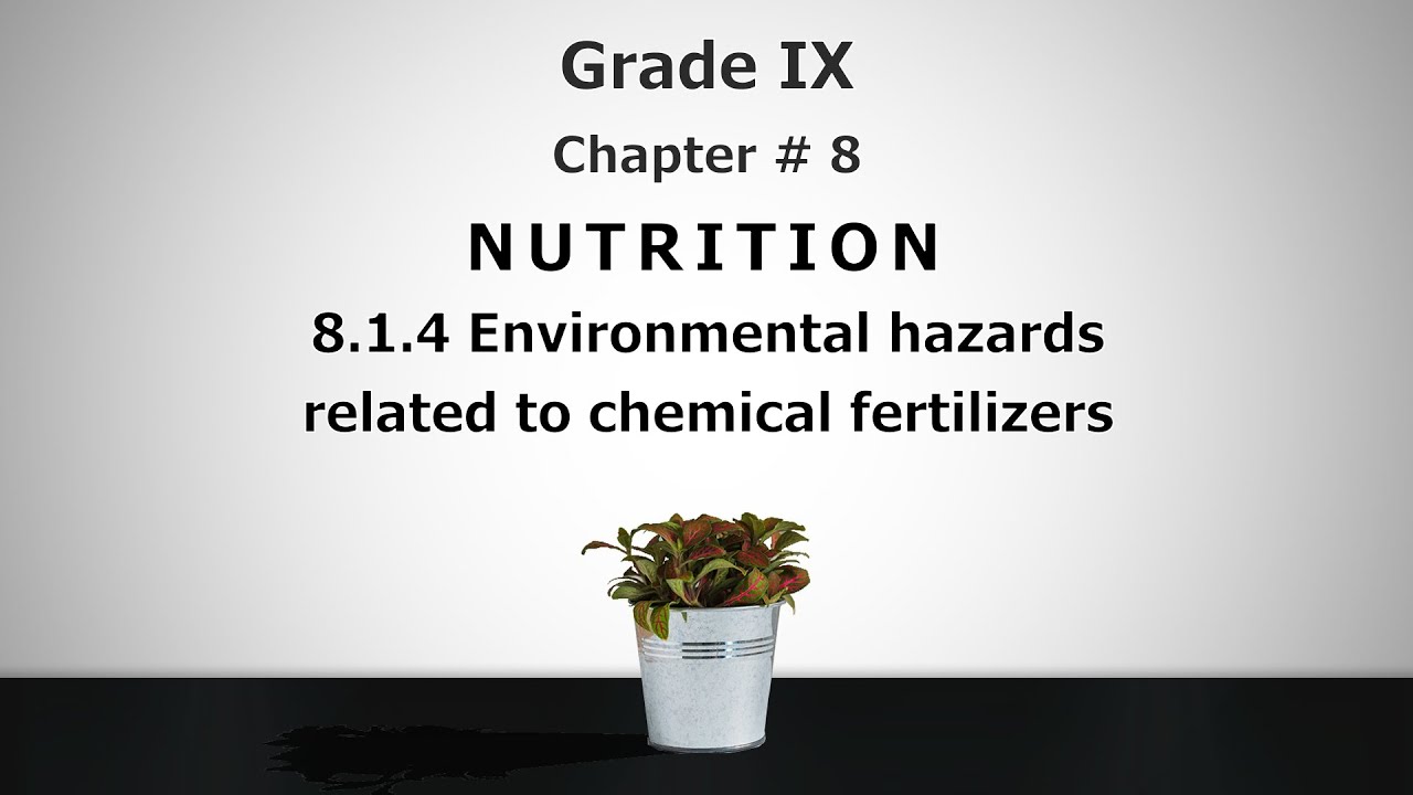 8.1.4 | Environmental hazards related to chemical fertilizers  | IX Biology | Mera Apna School