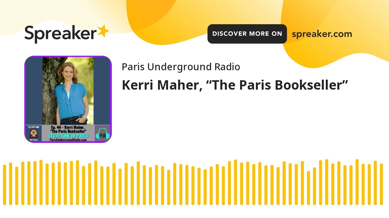 Storytime in Paris: Kerri Maher, &ldquo;The Paris Bookseller&rdquo;
