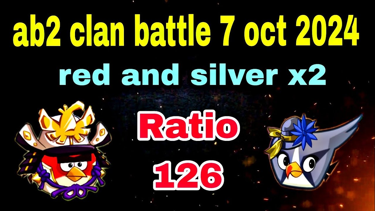 Angry birds 2 clan battle 7 oct 2024 (red 3 and silver 2 times used) ratio 126#ab2 clan battle today