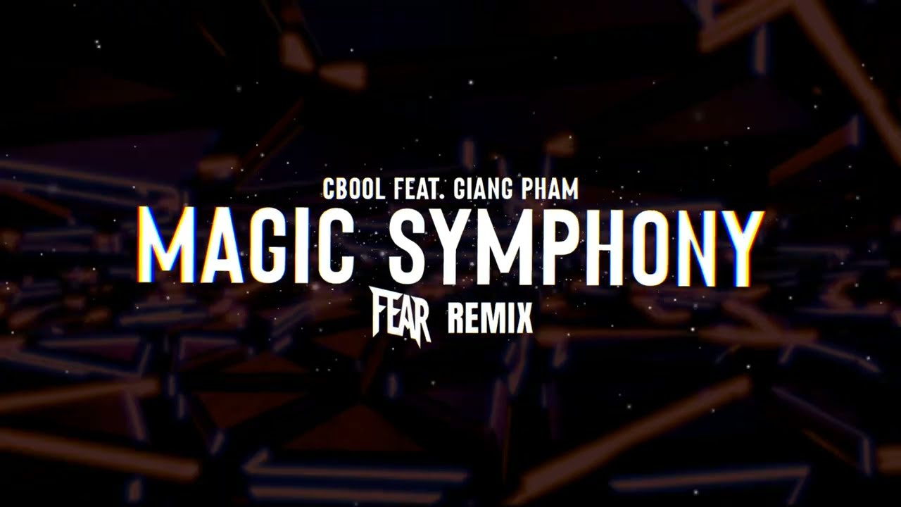 C-BooL - Magic Symphony ft. Giang Pham (FEAR REMIX) #viral #hit
