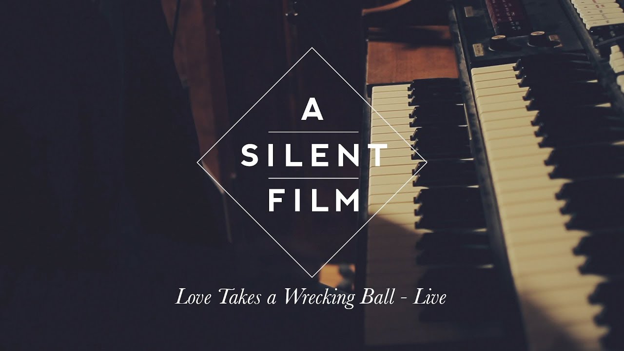 Love Takes a Wrecking Ball // The Sycamore Tapes // A Silent Film