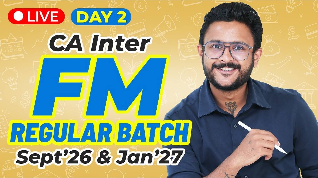 CA INTER FM LIVE REGULAR BATCH I SEPT'26 & JAN'27 ATTEMPT I INTRO TO FM DAY 2 I CA AMIT SHARMA AIR30