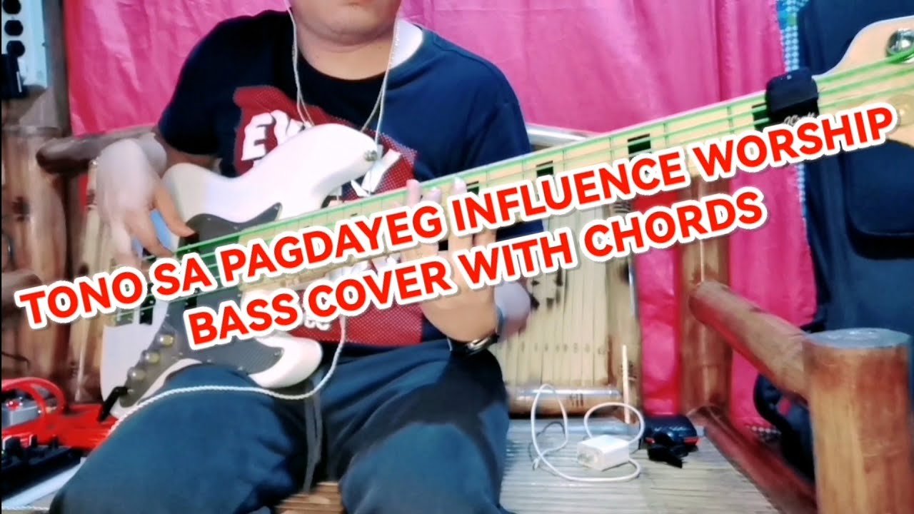 TONO SA PAGDAYEG INFLUENCE WORSHIP BASS COVER WITH CHORDS