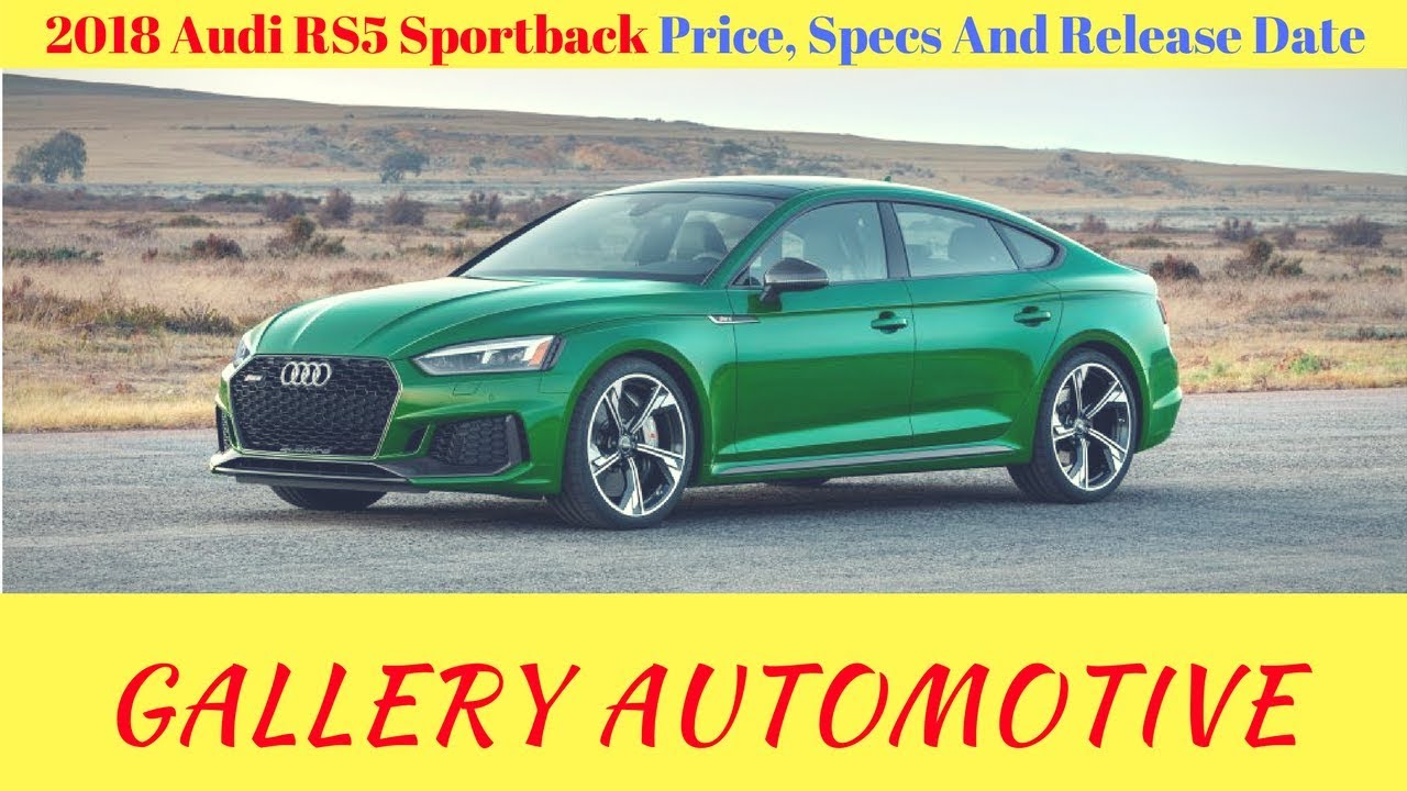 2018 Audi RS5 Sportback Price, Specs And Release Date