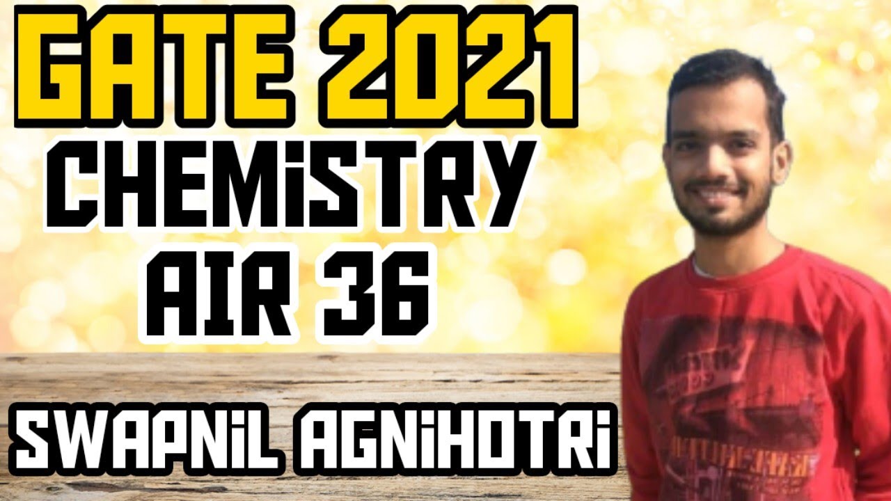 Interaction with #GATEChemistry (CY) AIR 36 Mr. Swapnil Agnihotri | #gate2021 Topper