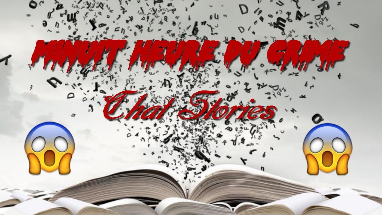 🔴 MINUIT HEURE DU CRIME ! CHATSTORIES ! # Live 3