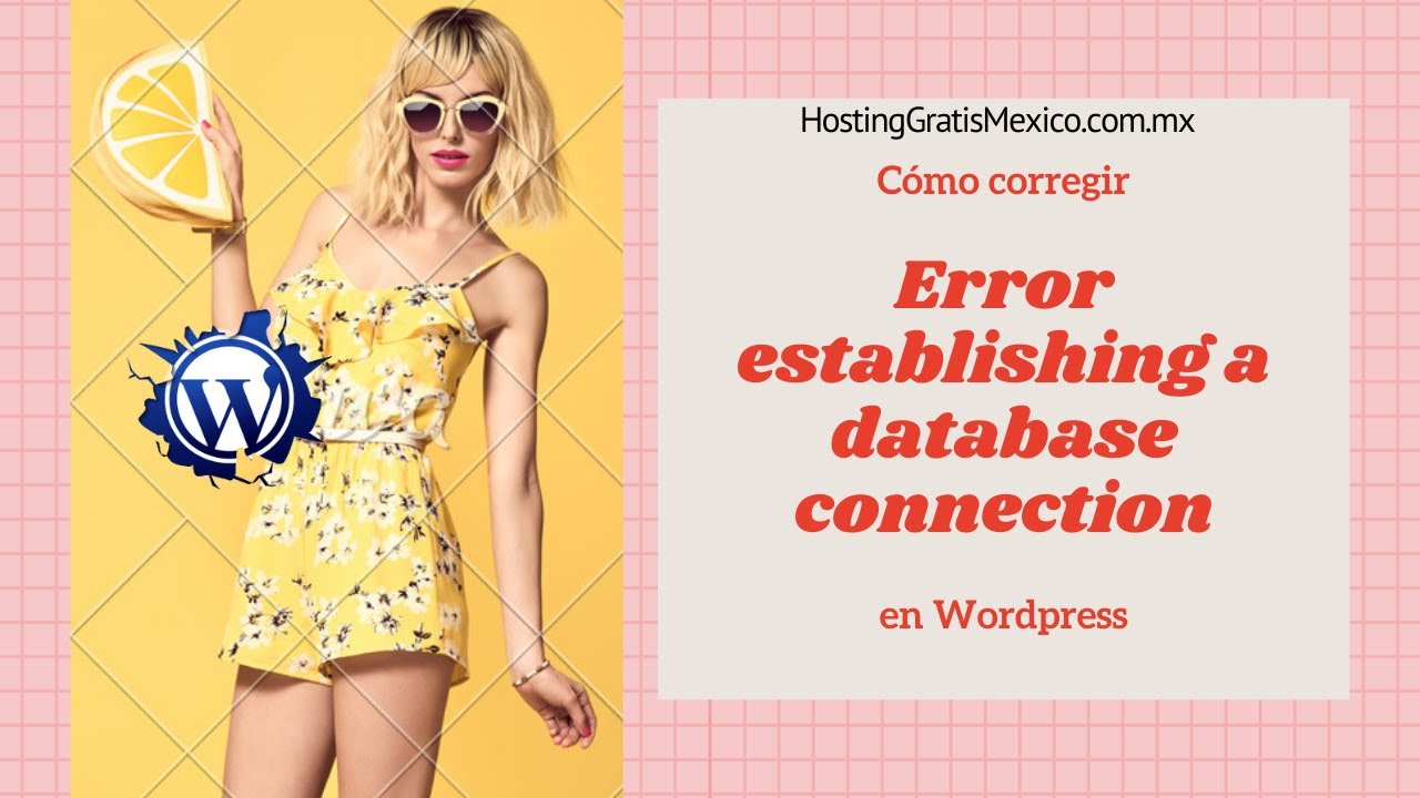 Cómo reparar Error establishing a database connection en WordPress - HOSTING GRATIS MEXICO