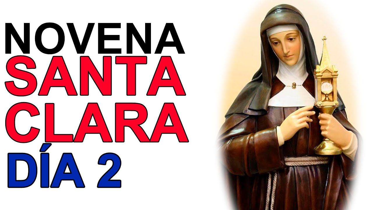 NOVENA MILAGROSA A SANTA CLARA DE ASIS DIA 2 - ORACIONES IGLESIA CATOLICA SAN FRANCISCO DE ASIS